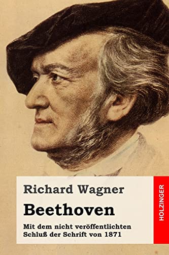 Beethoven: Mit dem nicht veröffentlichten Schluß der Schrift von 1871 von CREATESPACE